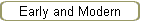 Early and Modern