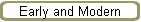 Early and Modern